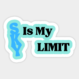 Sky is my limit Sticker